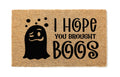 I Hope You Brought Boos Door Mat | Funny Doormat | Welcome Mat | Halloween Decor | Funny Door Mat | Home Doormat | Halloween Welcome Mat